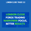 London Close Trade 2.0 - Forex Mentor