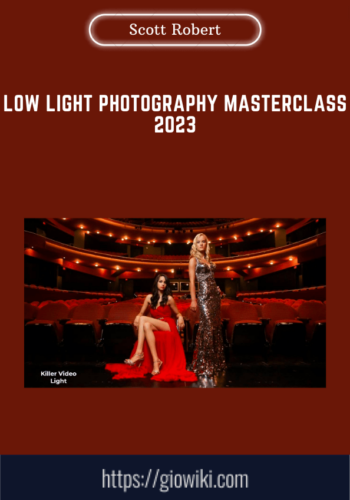 Low Light Photography Masterclass 2023  –  Scott Robert