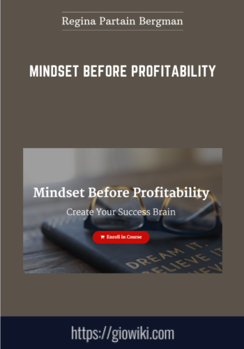 Mindset Before Profitability  –  Regina Partain Bergman