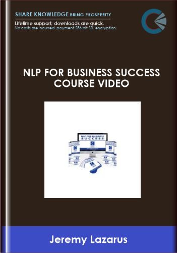 NLP For Business Success Course Video  –  Jeremy Lazarus, The Lazarus Consultancy Ltd