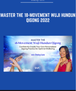 Master the 18-Movement Wuji Hundun Qigong 2022 - Daisy Lee