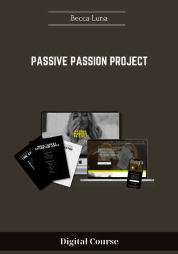 Passive Passion Project – Becca Luna