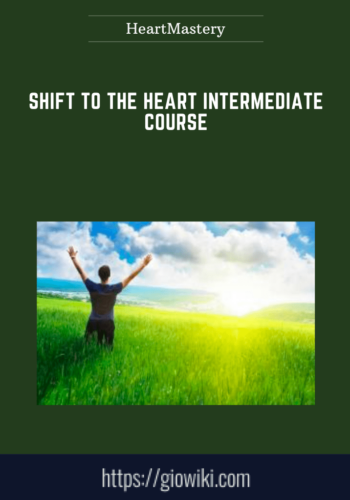 Shift to the Heart Intermediate Course   -  HeartMastery