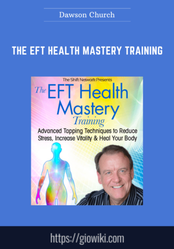 The EFT Health Mastery Training  –  Dawson Church