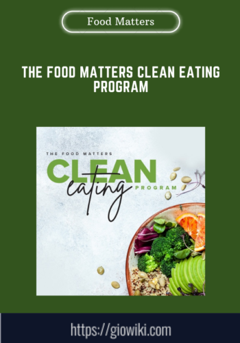 The Food Matters Clean Eating Program  –  Food Matters