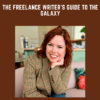 The Freelance Writer’s Guide to the Galaxy - Colleen Welsch