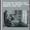 The Psychic Within 5 Day Journey to Unravel Your Inner Psychic 2022 - Carrie Cardozo