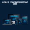 Ultimate Titan Trader Bootcamp 2022 - Seasonalswingtrader