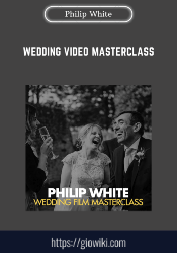Wedding Video Masterclass  –  Philip White
