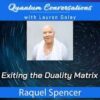 Exiting the Duality Matrix 2023 - Raquel Spencer