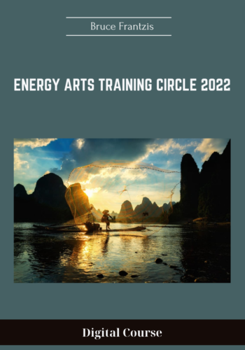 Available Only $147, Energy Arts Training Circle 2022 – Bruce Frantzis Course