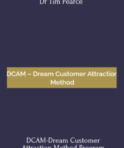 DCAM-Dream Customer Attraction Method Program With Dr Tim Pearce