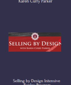 Selling by Design Intensive -Replay - Karen Curry Parker