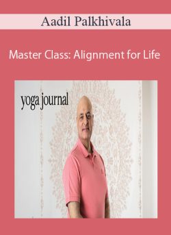 Aadil Palkhivala – Master Class: Alignment for Life