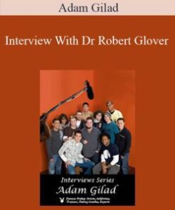 Adam Gilad – Interview With Dr Robert Glover