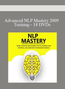 Advanced NLP Mastery 2009 Training – 18 DVDs