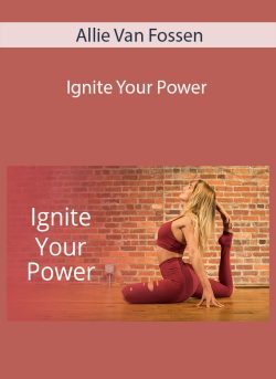 Allie Van Fossen – Ignite Your Power