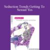 Alphahot1 – Seduction Trends Getting To Sexual Yes