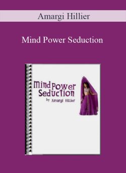 Amargi Hillier – Mind Power Seduction