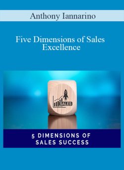 Anthony Iannarino – Five Dimensions of Sales Excellence