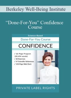 Berkeley Well-Being Institute – “Done-For-You” Confidence Course