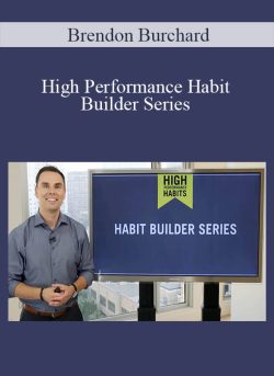 Brendon Burchard – High Performance Habit Builder Series