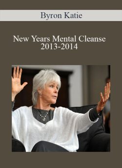 Byron Katie – New Years Mental Cleanse 2013-2014