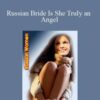 C Kellogg – Russian Bride Is She Truly an Angel