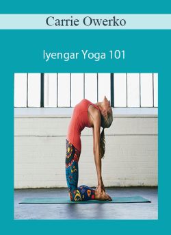 Carrie Owerko – Iyengar Yoga 101