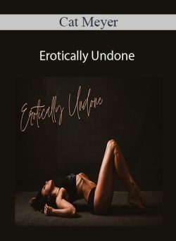 Cat Meyer – Erotically Undone