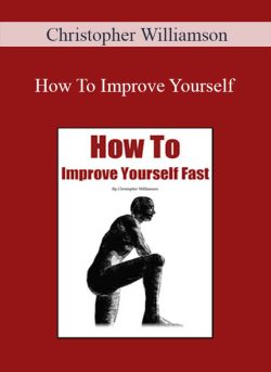 Christopher Williamson – How To Improve Yourself