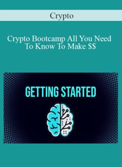 Crypto – Crypto Bootcamp All You Need To Know To Make $$
