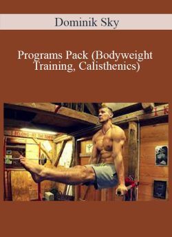 Dominik Sky – Programs Pack (Bodyweight Training, Calisthenics)