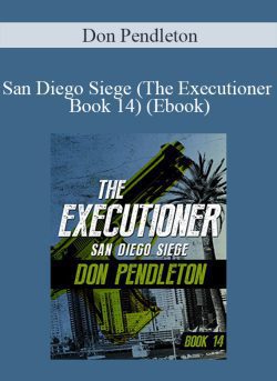Don Pendleton – San Diego Siege (The Executioner Book 14) (Ebook)