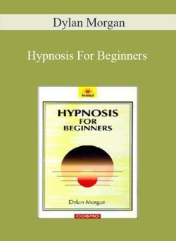 Dylan Morgan – Hypnosis For Beginners