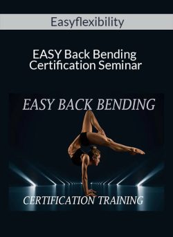 Easyflexibility – EASY Back Bending Certification Seminar