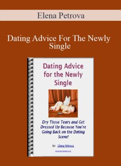 Elena Petrova – Dating Advice For The Newly Single