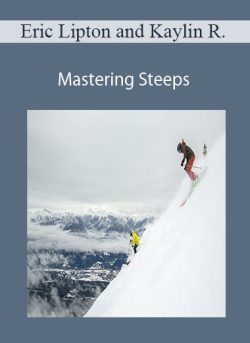 Eric Lipton and Kaylin Richardson – Mastering Steeps
