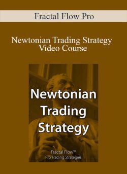 Fractal Flow Pro – Newtonian Trading Strategy Video Course