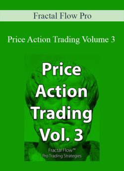 Fractal Flow Pro – Price Action Trading Volume 3