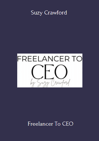 Freelancer To CEO Program by Suzy Crawford
