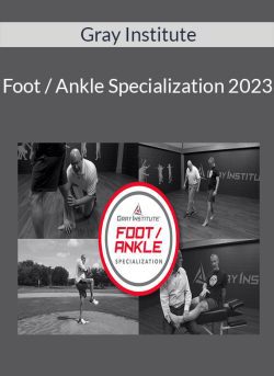 Gray Institute – Foot / Ankle Specialization 2023