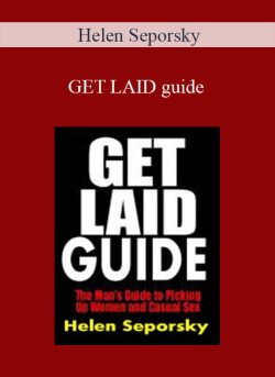 Helen Seporsky – GET LAID guide