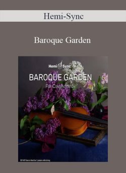Hemi-Sync – Baroque Garden