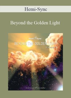 Hemi-Sync – Beyond the Golden Light