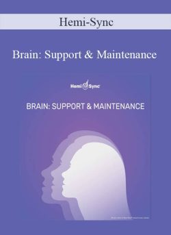 Hemi-Sync – Brain: Support & Maintenance
