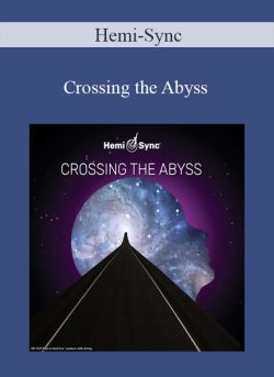 Hemi-Sync – Crossing the Abyss