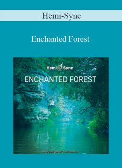Hemi-Sync – Enchanted Forest