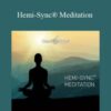 Hemi-Sync – Hemi-Sync® Meditation