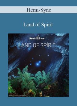 Hemi-Sync – Land of Spirit